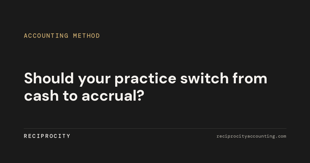 Should your practice switch from cash to accrual?