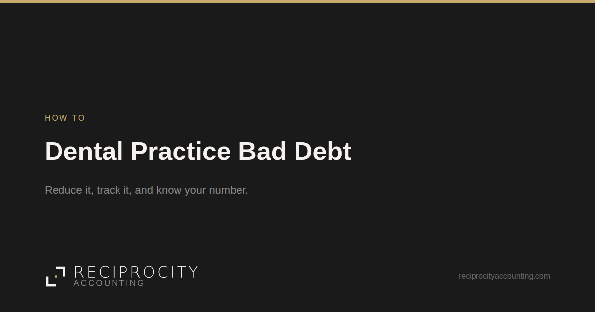 Reciprocity Accounting card: Dental Practice Bad Debt, a How To post.