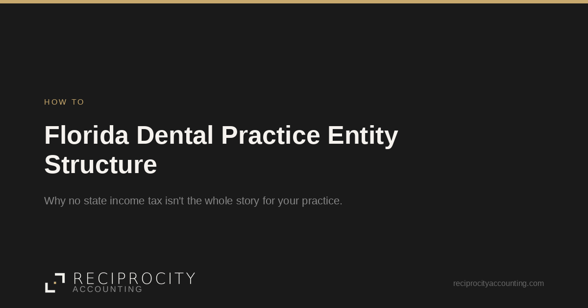 Florida Dental Practice Entity Structure, Reciprocity Accounting blog cover
