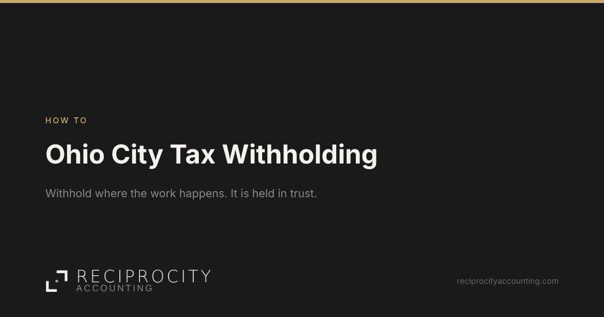 Reciprocity Accounting card: Ohio City Tax Withholding, a How To post.