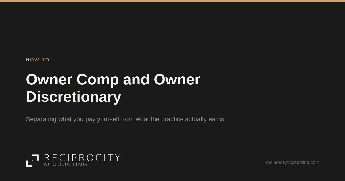 Reciprocity Accounting card: Owner Comp and Owner Discretionary, a How To post.